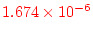 \bgroup\color{red}$1.674 \times 10^{-6}$\egroup