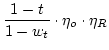 $ \dfrac{1-t}{1-w_t}\cdot \eta_o \cdot \eta_R $